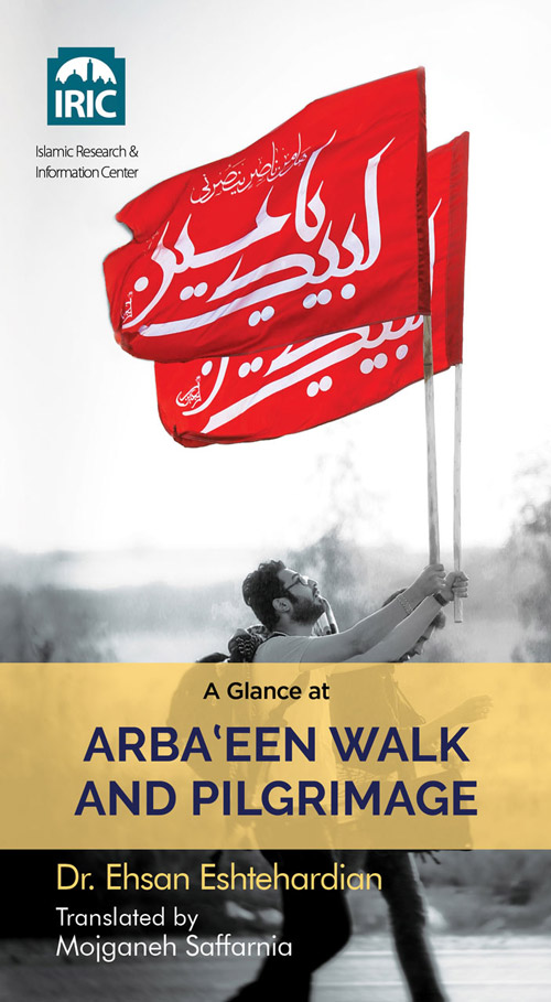 A Glance at  Arba‛een Walk and Pilgrimage